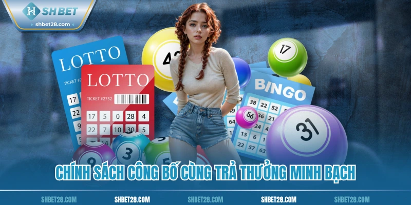 Chính sách công bố cùng trả thưởng minh bạch
