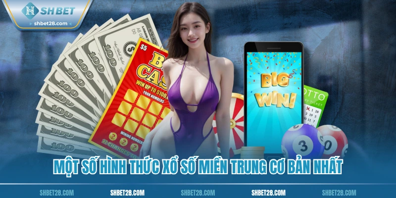 Một số hình thức xổ số miền Trung cơ bản nhất