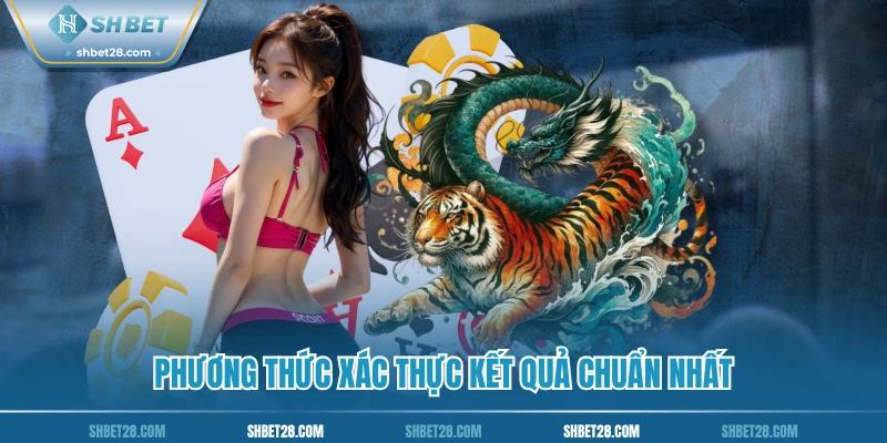 Phương thức xác thực kết quả chuẩn nhất