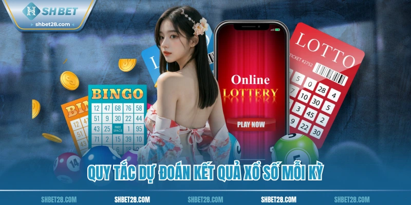 Quy tắc dự đoán kết quả xổ số mỗi kỳ