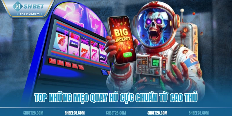 Top những mẹo quay hũ cực chuẩn từ cao thủ